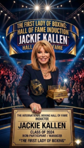 Official Hall of Fame The First Lady of Boxing Jackie Kallen